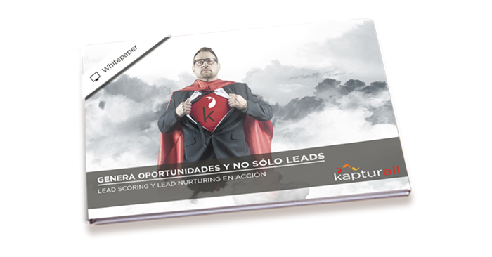 Genera oportunidades y no sólo leads. Nurturing y Scoring en acción